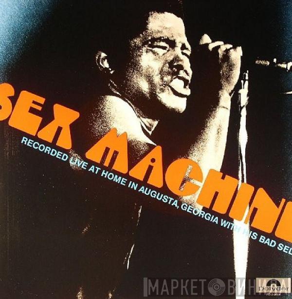  James Brown  - Sex Machine (Recorded Live At Home In Augusta, Georgia With His Bad Self)