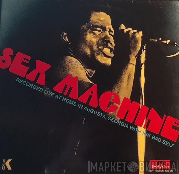  James Brown  - Sex Machine Recorded Live At Home In Augusta, Georgia With His Bad Self