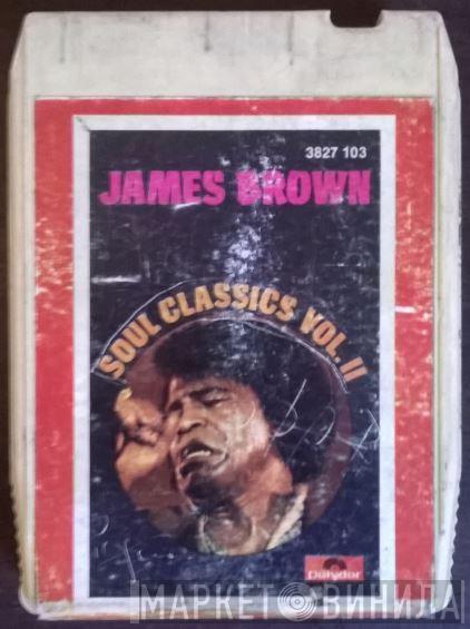  James Brown  - Soul Classics Volume II