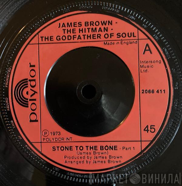 James Brown - Stone To The Bone / Sexy, Sexy, Sexy