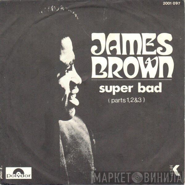  James Brown  - Super Bad (Parts 1,2&3)