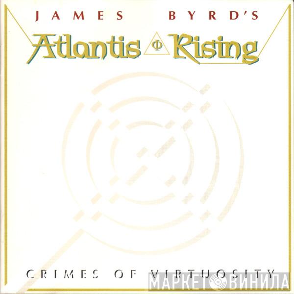 James Byrd's Atlantis Rising - Crimes Of Virtuosity