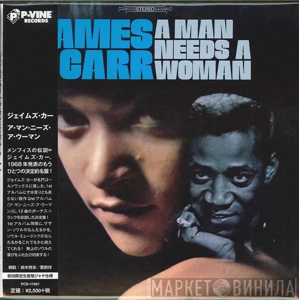  James Carr  - A Man Needs A Woman