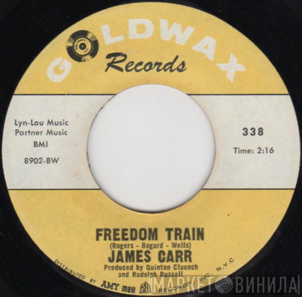 James Carr - Freedom Train / That's The Way Love Turned Out For Me