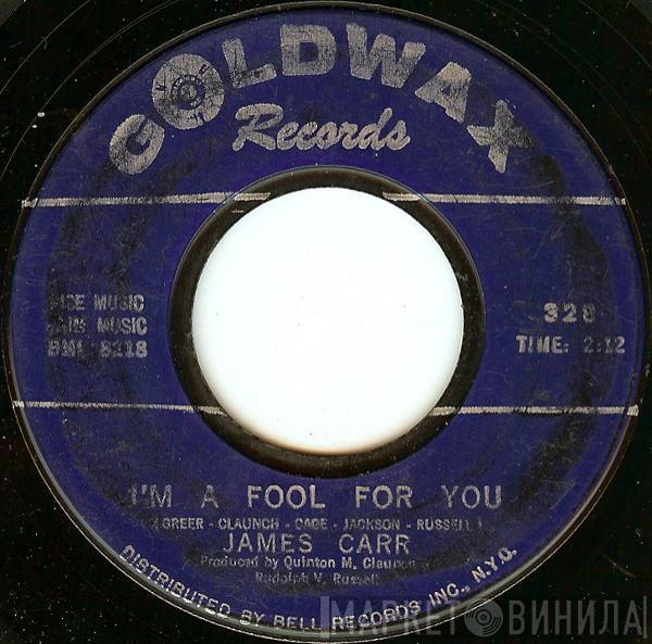 James Carr - I'm A Fool For You