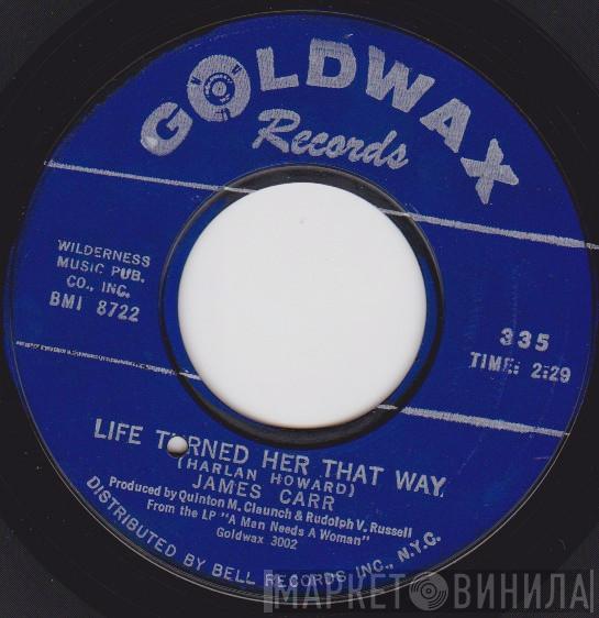James Carr - Life Turned Her That Way / A Message To Young Lovers