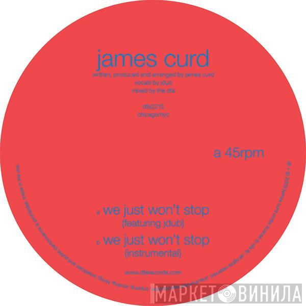 James Curd - We Just Won't Stop