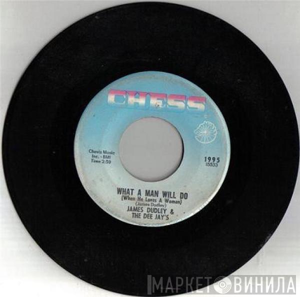 James Dudley & The Dee Jay's - What A Man Will Do (When He Loves A Woman) / Have Faith