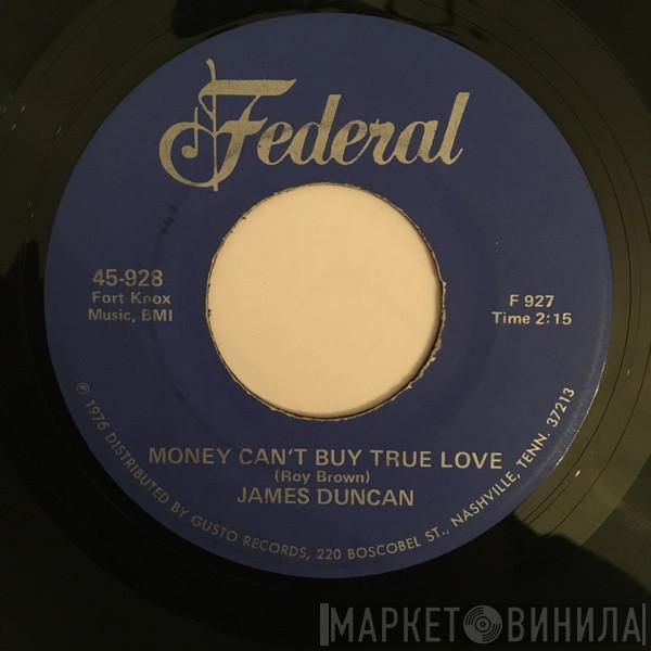 James Duncan  - Money Can't Buy True Love / My Baby Is Back