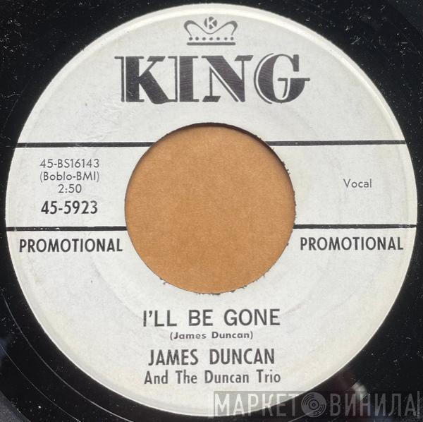 James Duncan And The Duncan Trio - I'll Be Gone / Everybody Needs Someone To Love