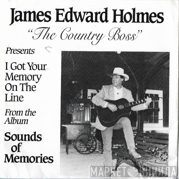 James Edward Holmes - I Got Your Memory On The Line