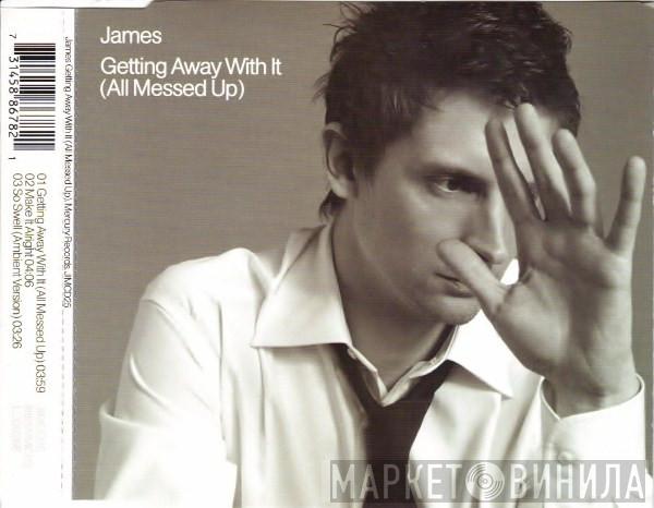 James - Getting Away With It (All Messed Up)