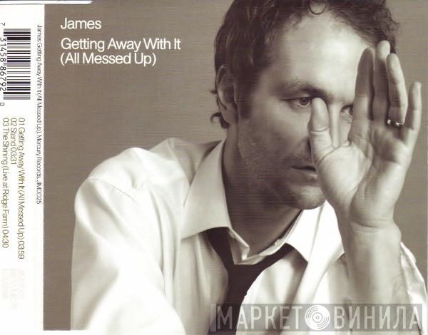 James - Getting Away With It (All Messed Up)