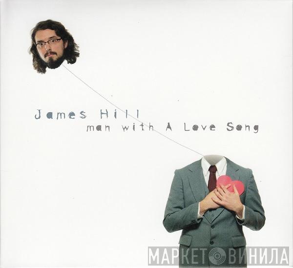 James Hill  - Man With A Love Song