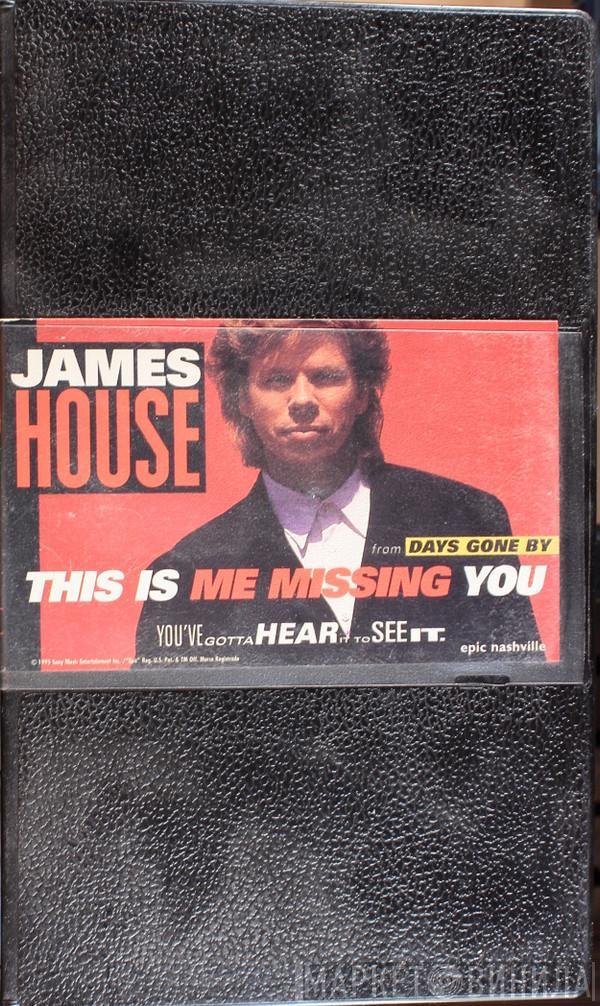  James House  - This Is Me Missing You