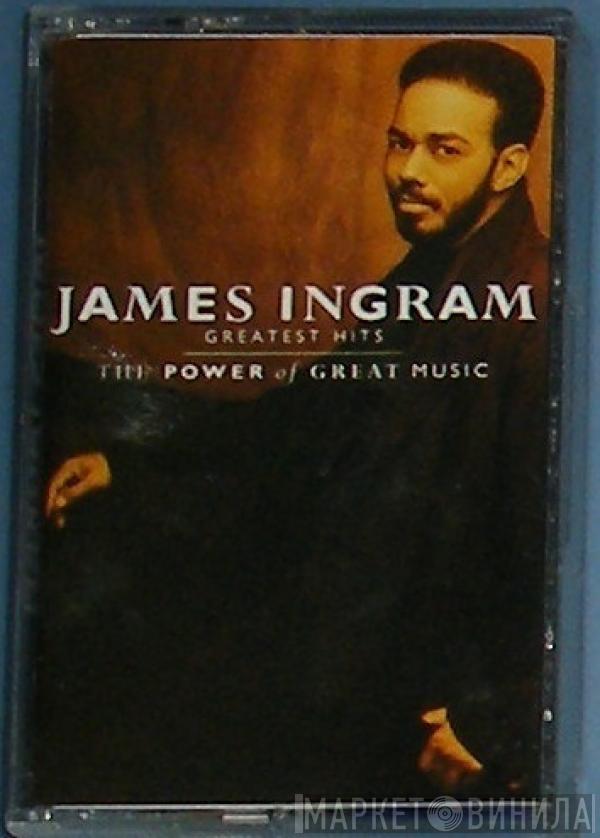  James Ingram  - Greatest Hits / The Power Of Great Music