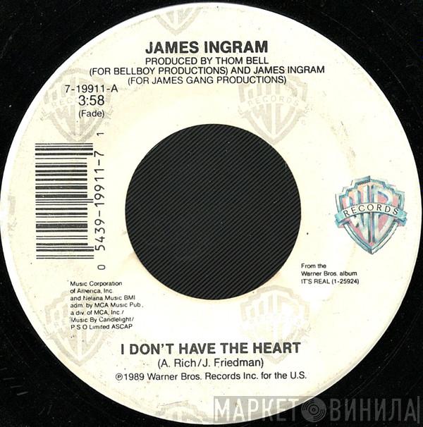  James Ingram  - I Don't Have The Heart / Baby Be Mine