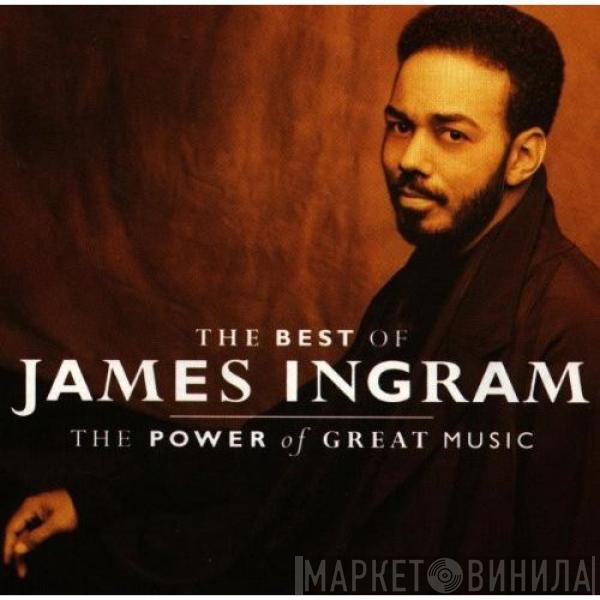  James Ingram  - The Best Of James Ingram / The Power Of Great Music