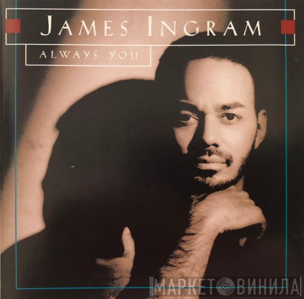  James Ingram  - Always You