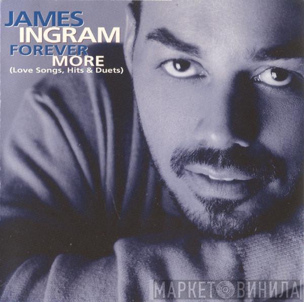  James Ingram  - Forever More (Love Songs, Hits & Duets)