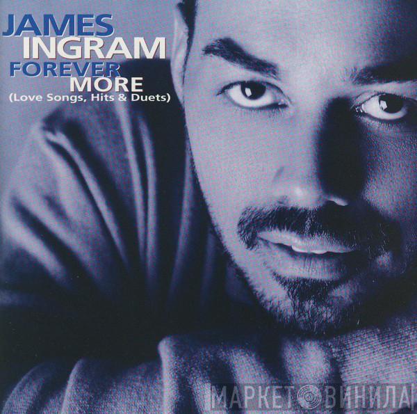  James Ingram  - Forever More (Love Songs, Hits & Duets)
