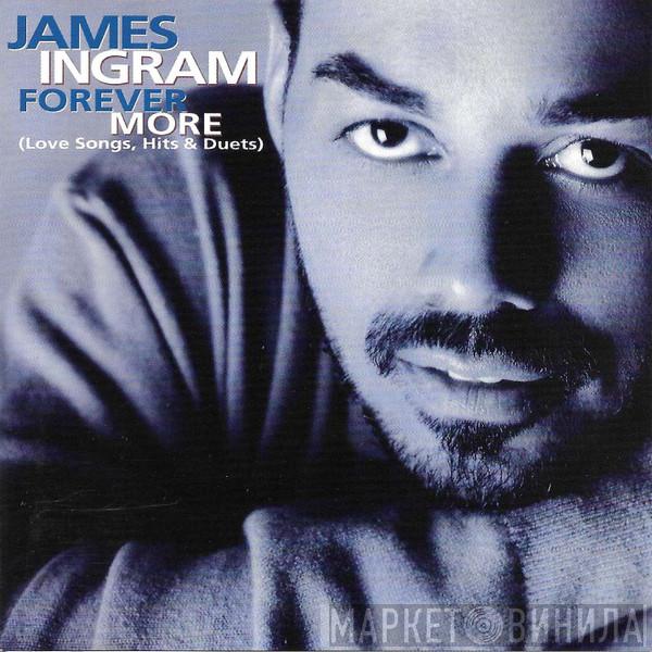 James Ingram  - Forever More (Love Songs, Hits & Duets)