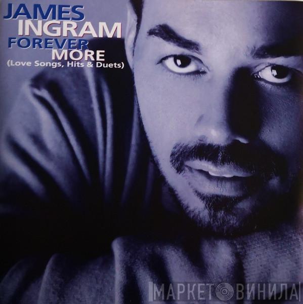  James Ingram  - Forever More (Love Songs, Hits & Duets)
