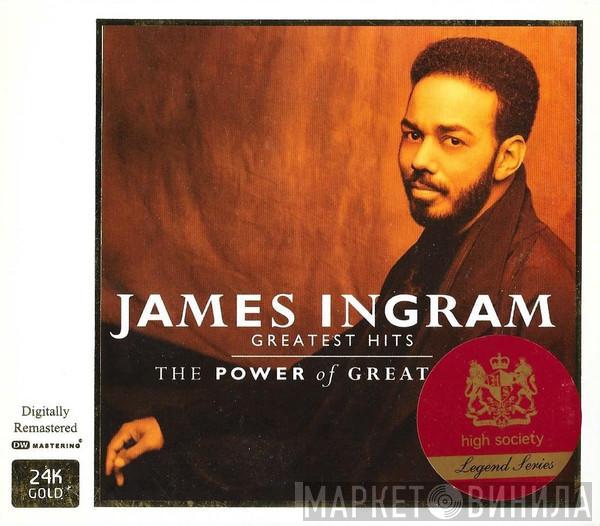  James Ingram  - Greatest Hits - The Power Of Great Music