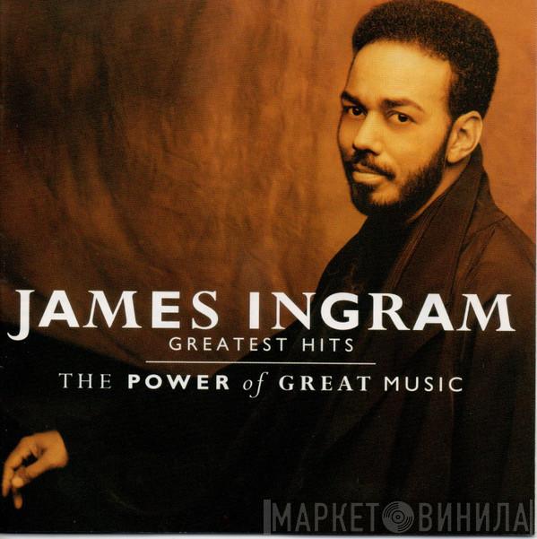  James Ingram  - Greatest Hits - The Power Of Great Music