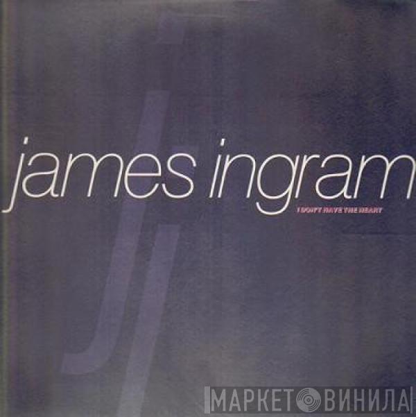 James Ingram - I Don't Have The Heart