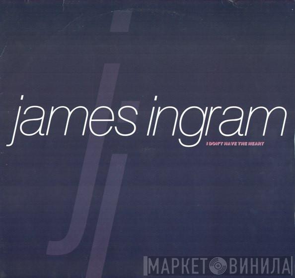  James Ingram  - I Don't Have The Heart