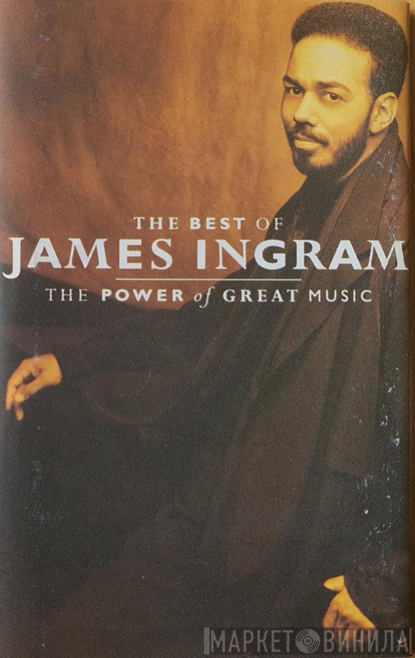 James Ingram - The Best Of James Ingram / The Power Of Great Music