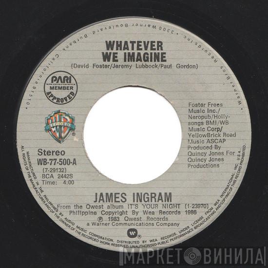  James Ingram  - Whatever We Imagine