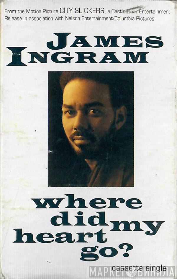  James Ingram  - Where Did My Heart Go?