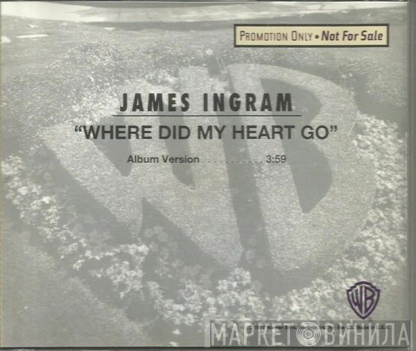  James Ingram  - Where Did My Heart Go