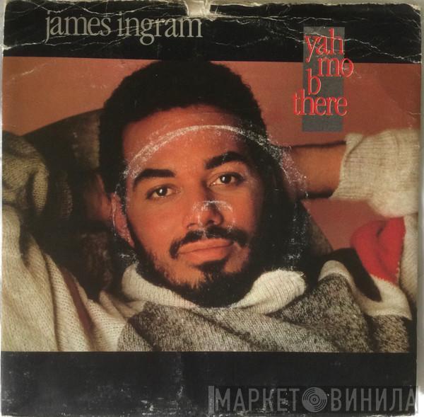  James Ingram  - Yah Mo B There (Edit)