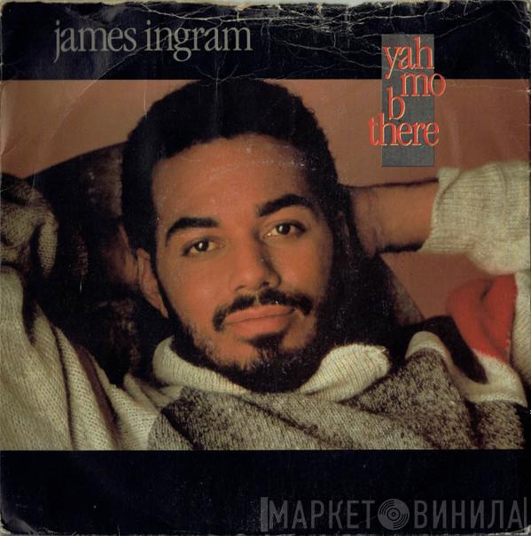 James Ingram - Yah Mo B There