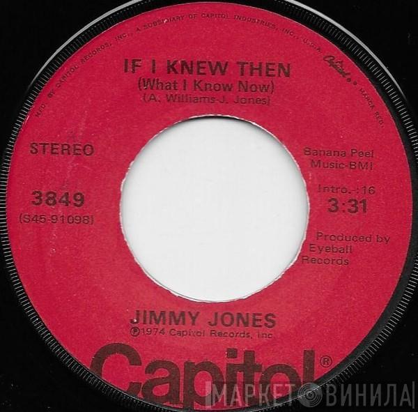James L. Jones - If I Knew Then (What I Know Now)