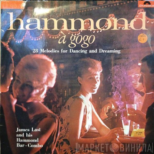 James Last & His Hammond Bar Combo - Hammond À Gogo (28 Melodies For Dancing And Dreaming)