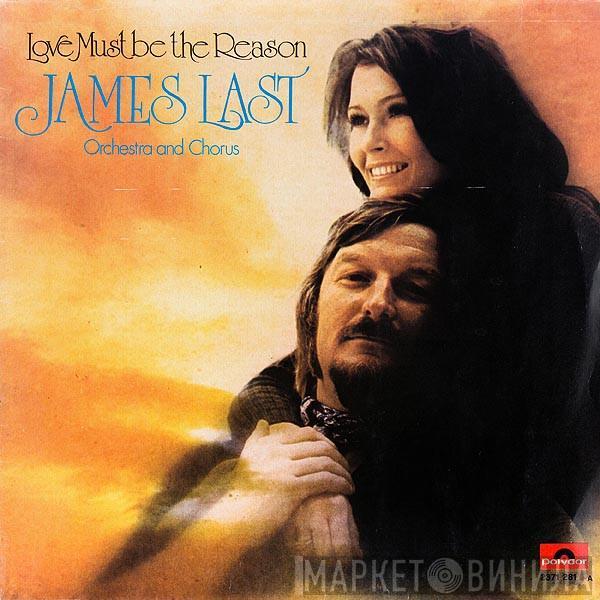 , James Last And Orchester James Last  James Last Und Chor  - Love Must Be The Reason