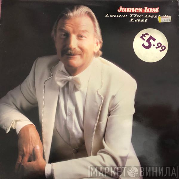  James Last  - Leave The Best To Last