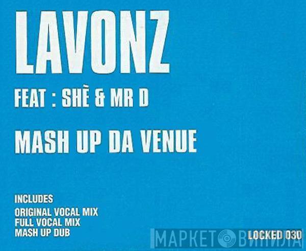 James Lavonz, Shè, Mr. D  - Mash Up Da Venue