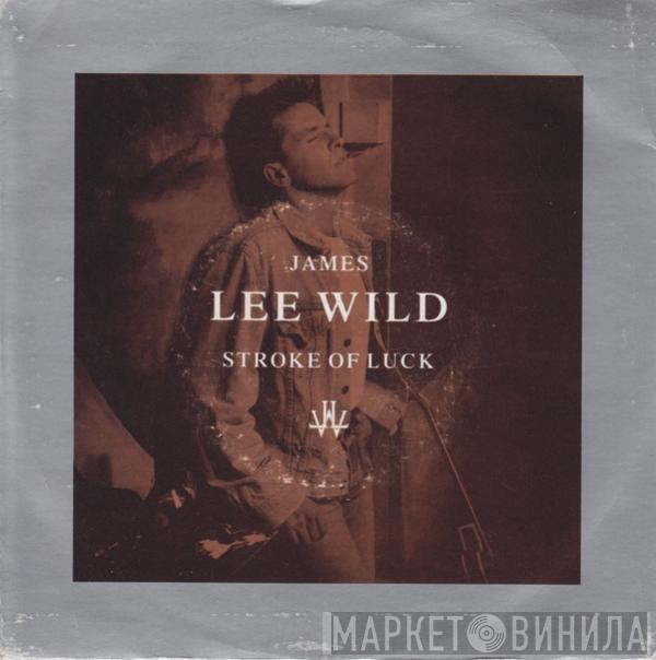 James Lee Wild - Stroke Of Luck