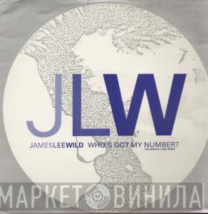 James Lee Wild - Who's Got My Number