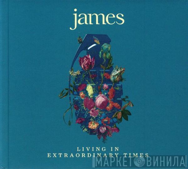 James - Living In Extraordinary Times