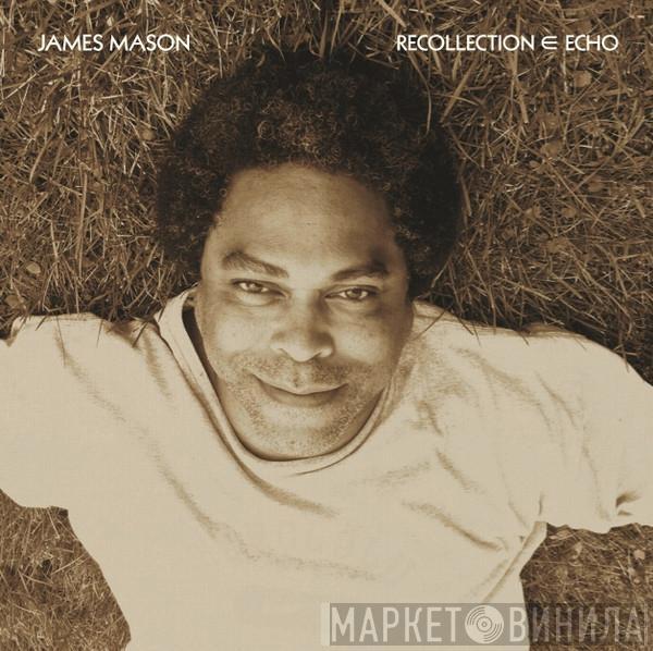 James Mason - Recollection ∈ Echo