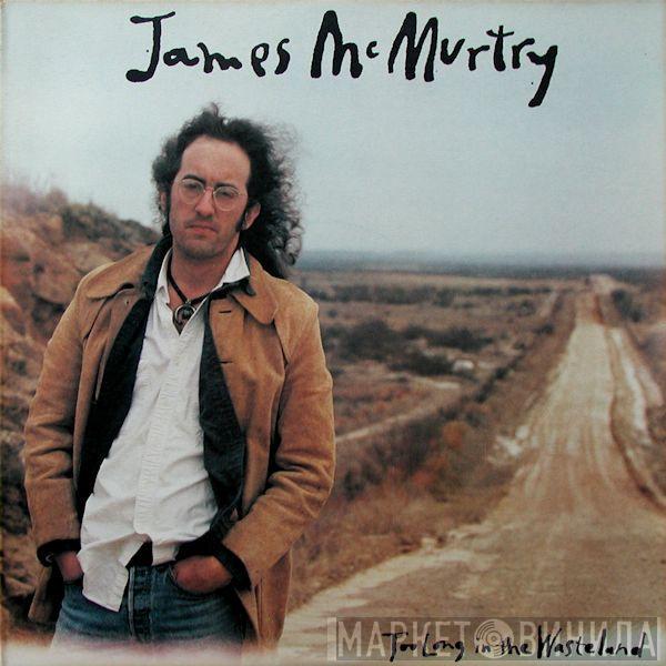 James McMurtry - Too Long In The Wasteland