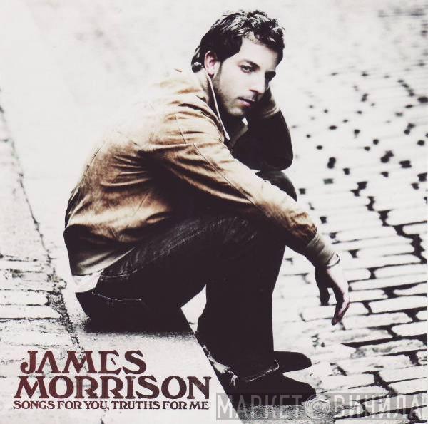  James Morrison   - Songs For You, Truths For Me