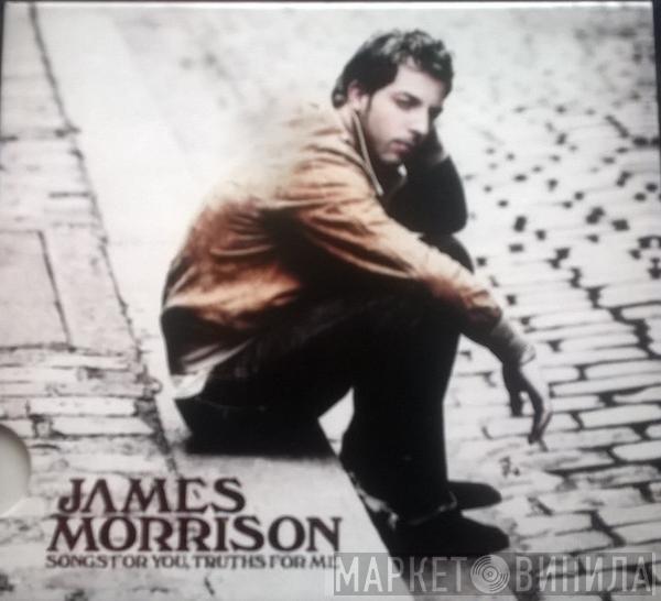  James Morrison   - Songs For You, Truths For Me