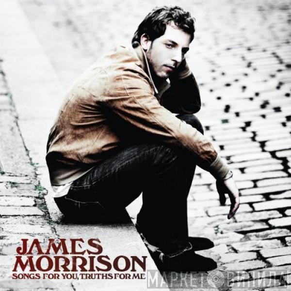  James Morrison   - Songs For You, Truths For Me